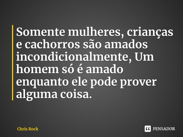 chris_rock_somente_mulheres_criancas_e_cachorros_sao_am_trf_nlpp3pd3.jpg